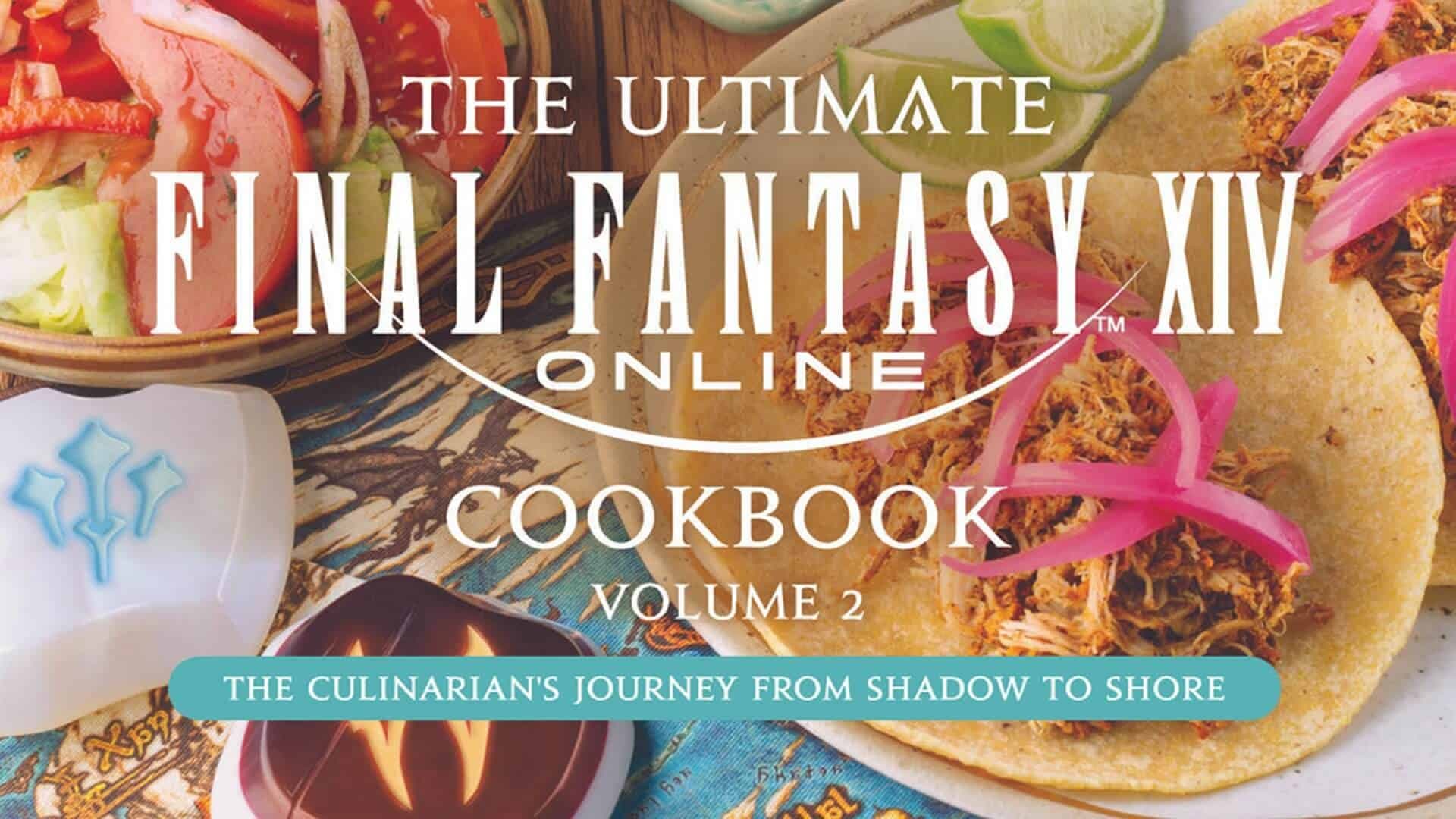 **The Ultimate Final Fantasy XIV Cookbook Vol. 2** : Les Saveurs de Norvrandt et d’Endwalker à Votre Table