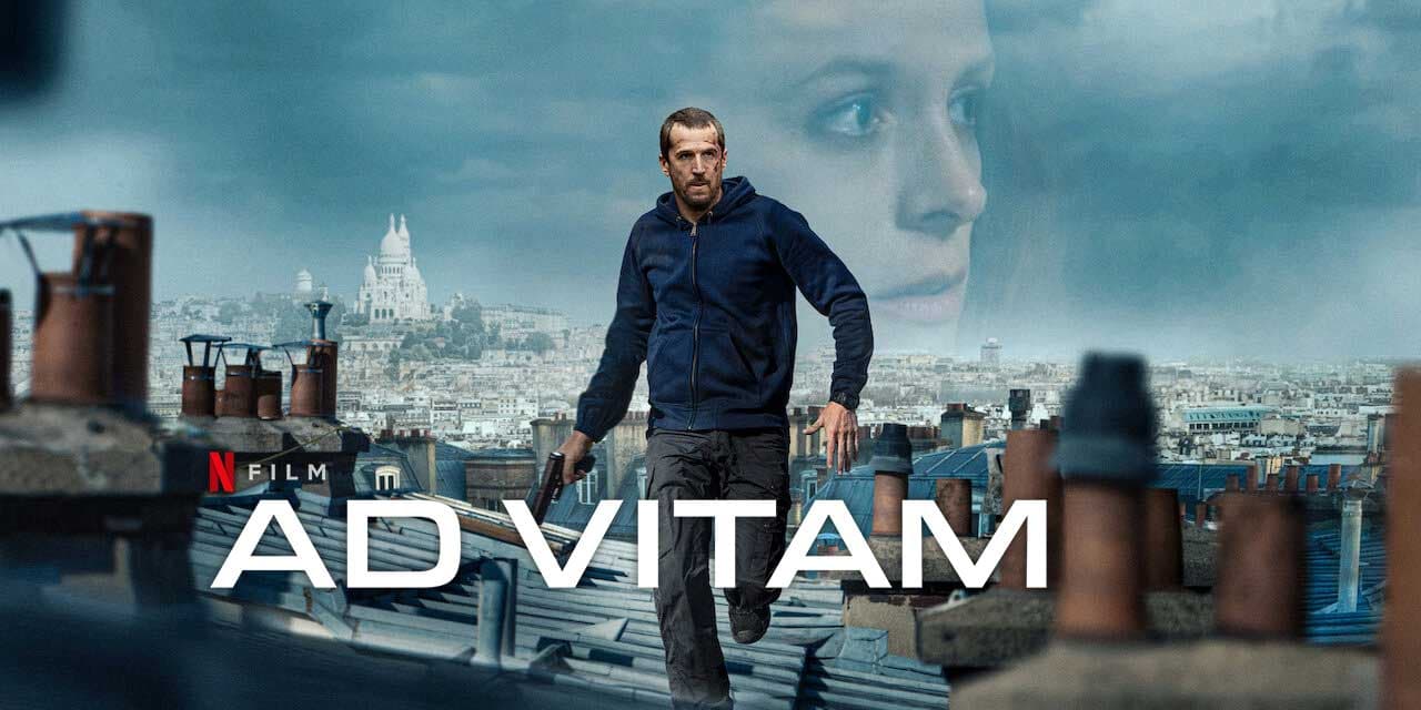 Ad Vitam : Le Thriller d'Action Français Qui Déchaîne Netflix – Entre Brutalité et Élégance
