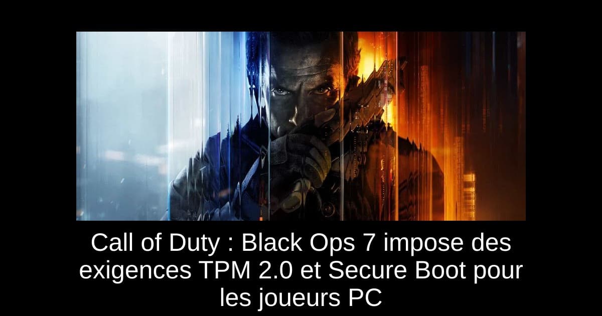 Call of Duty: Black Ops 7 – Exigences PC et Course aux Performances : Tout Savoir avant le 14 Novembre Call of Duty: Black Ops 7 – Exigences PC et Course aux Performances : Tout Savoir avant le 14 Novembre