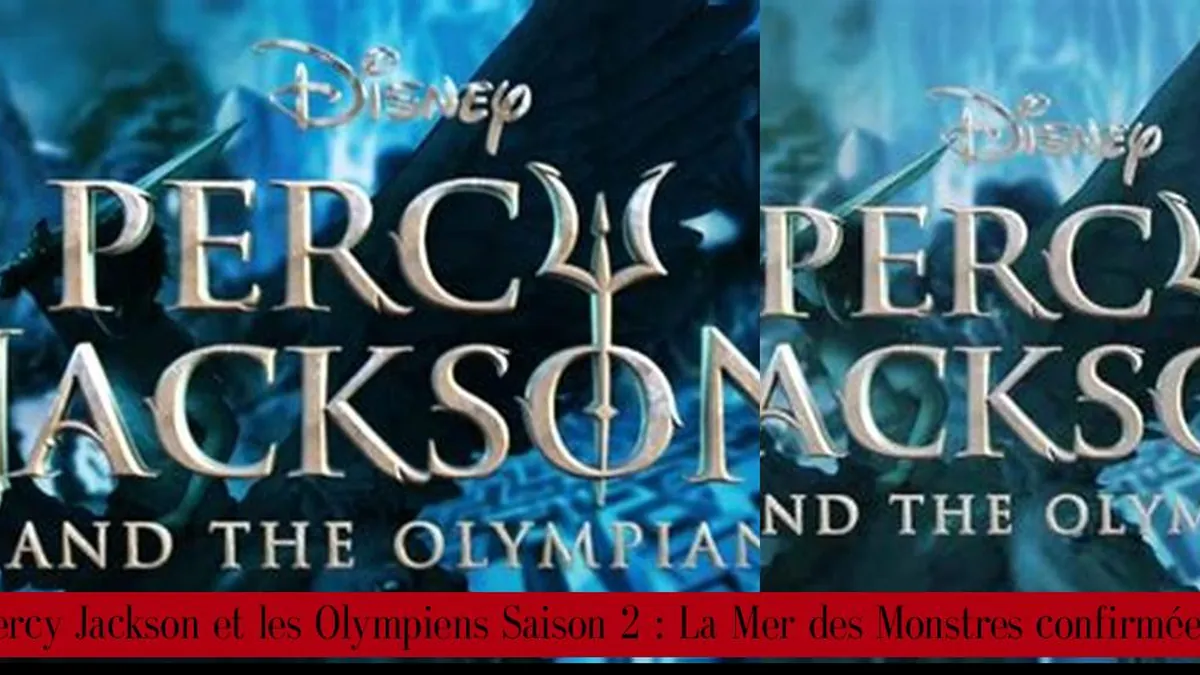 Percy Jackson et les Olympiens Saison 2 : Décryptage de la Mer des Monstres sur Disney Plus